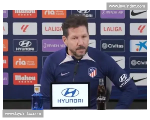 西蒙尼谈马竞争冠无望，聚焦欧冠席位